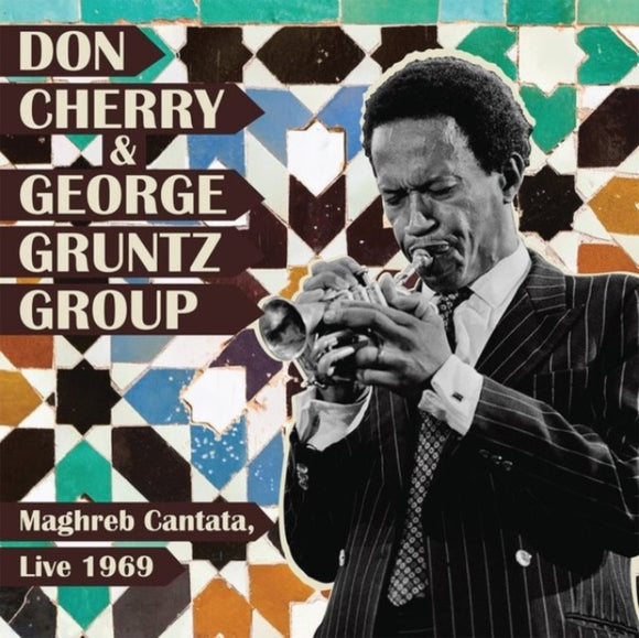 DON CHERRY & GEORGE GRUNTZ GROUP - Maghreb Cantata. Live 1969