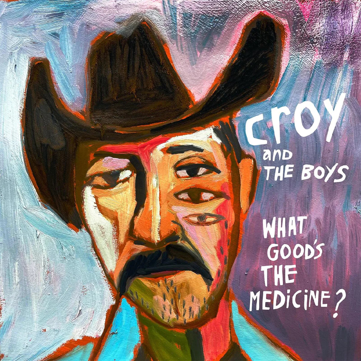 Croy & The Boys - What Good's The Medicine? [180g Vinyl]