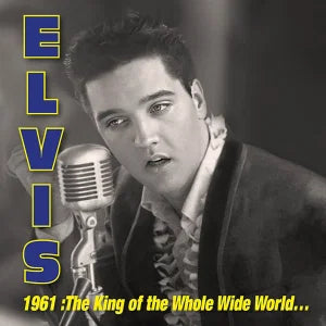 ELVIS PRESLEY - 1961: King Of Whole Wild World (Rsd 2026) [3CD]