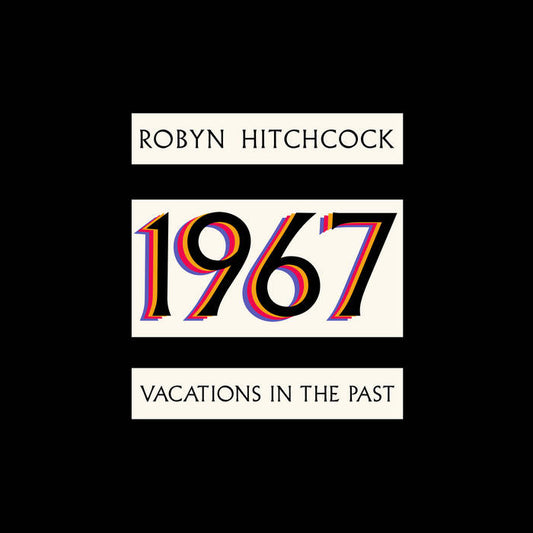Robyn Hitchcock - 1967: Vacations in the Past [CD]