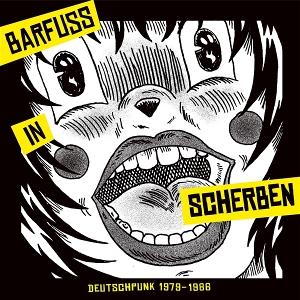 VARIOUS ARTISTS - BARFUSS IN SCHERBEN – DEUTSCHPUNK 1979–1986 [CD]