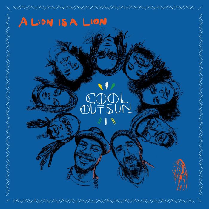 COOL OUT SUN - A Lion Is A Lion