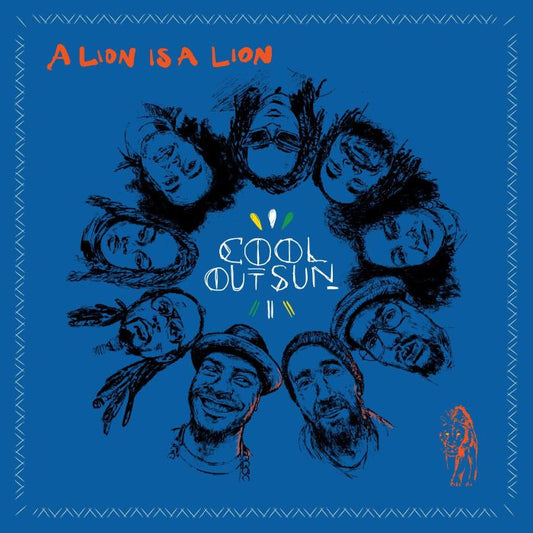COOL OUT SUN - A Lion Is A Lion