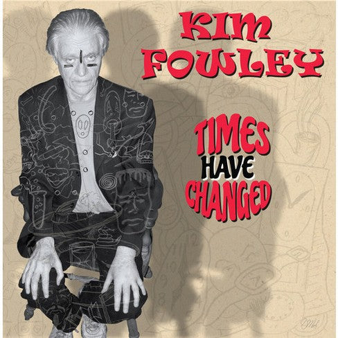 Kim Fowley - Times Have Changed [CD]