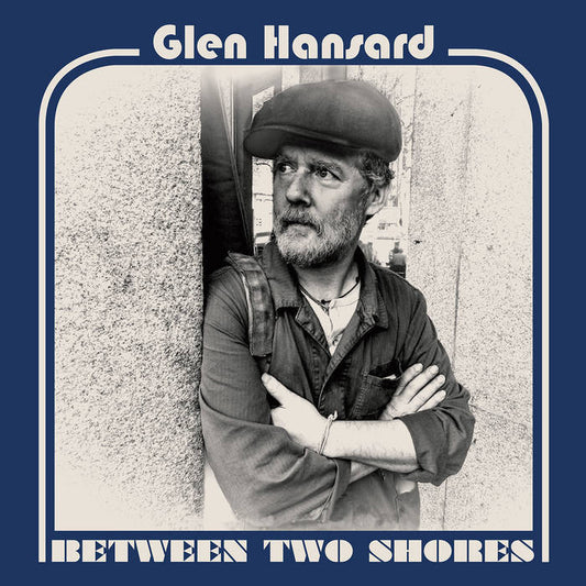 GLEN HANSARD - BETWEEN TWO SHORES [LP]