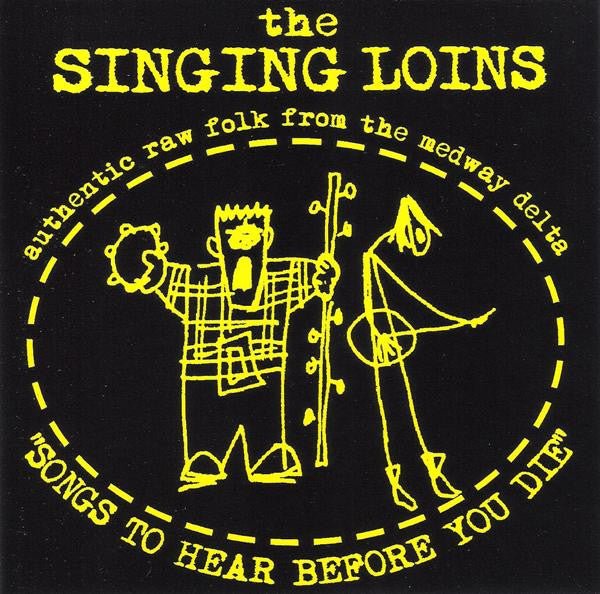 Singing Loins - Songs To Hear Before You Die [CD]