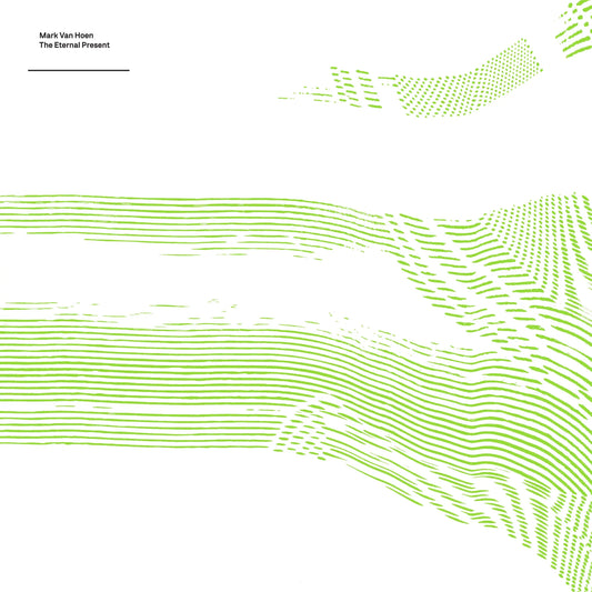 Mark Van Hoen - The Eternal Present [LP]