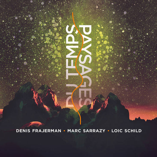 DENIS FRAJERMAN / MARC SARRAZY / LOIC SCHILD - PAYSAGES DU TEMP [CD]