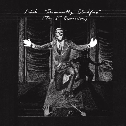 Lukah - Permanently Blackface (The 1st Expression)