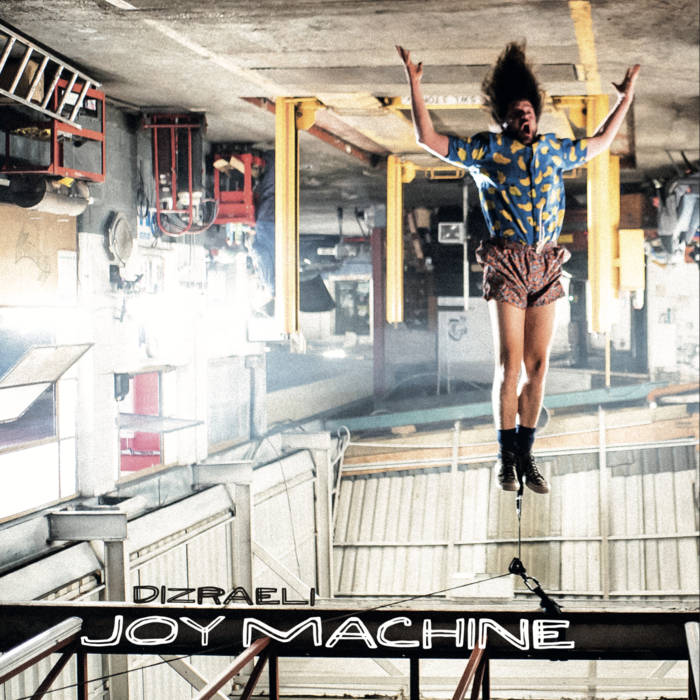 Dizraeli - Joy Machine