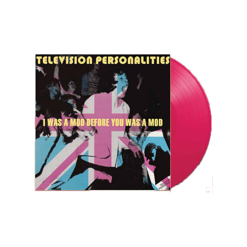 TELEVISION PERSON-ALITIES - I WAS A MOD BEFORE YOU WAS A MOD [Pink LP Vinyl]