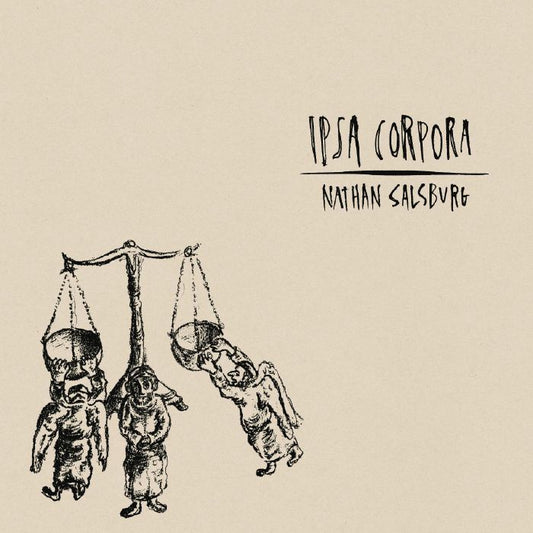 Nathan Salsburg - Ipsa Corpora [CD]