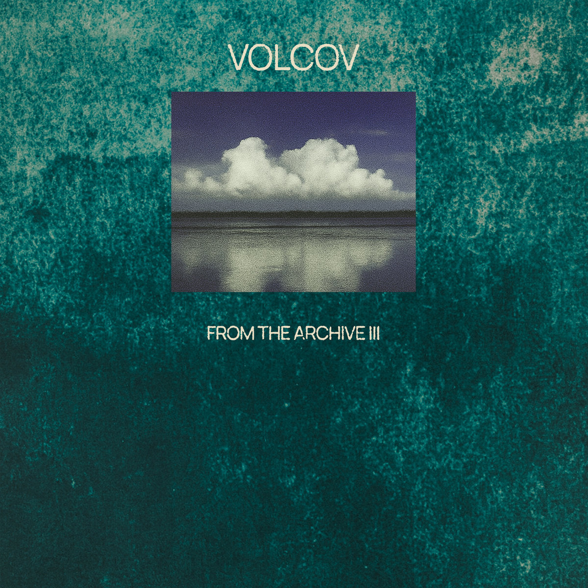 various artists - From the Archive Vol. 3... compiled by Volcov [2x12" Vinyl]