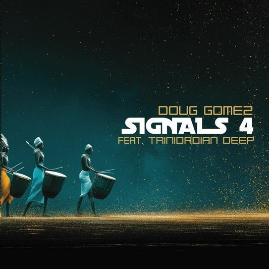 Doug GOMEZ / TRINIDADIAN DEEP - Signals 4