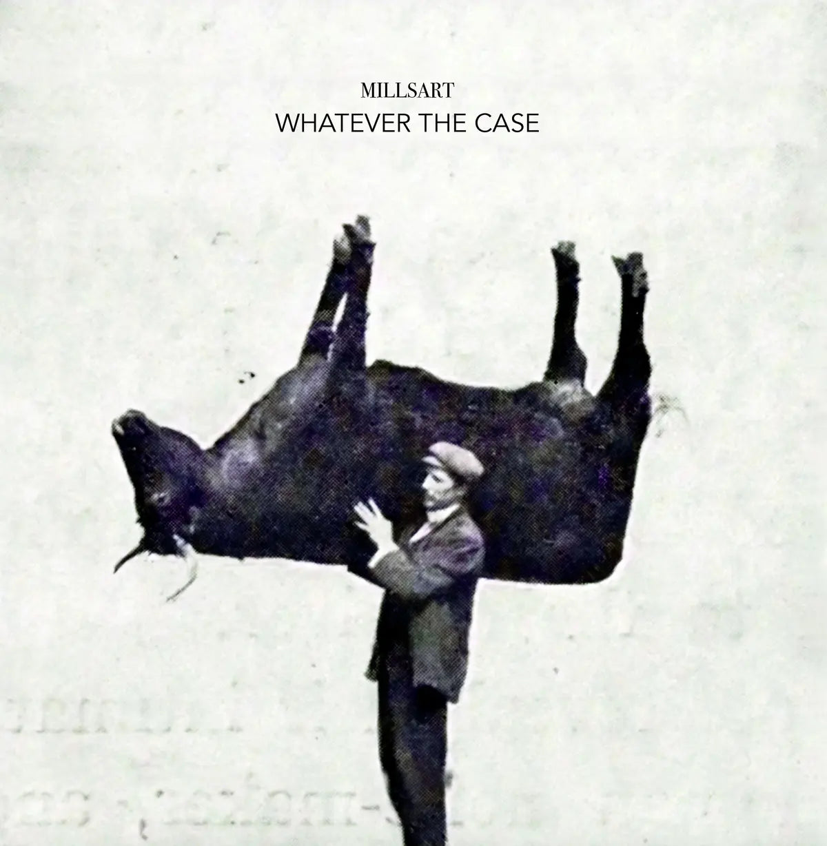 MILLSART - WHATEVER THE CASE