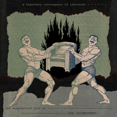 The Incompetents - A Temporary Convergence Of Interests [The Disgruntled Best Of]