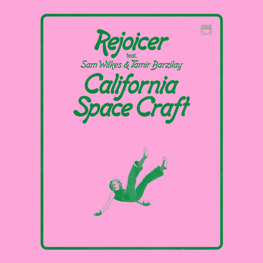 Rejoicer feat. Sam Wilkes & Tamir Barzilay - California Space Craft