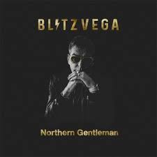Blitz Vega - Northern Gentleman