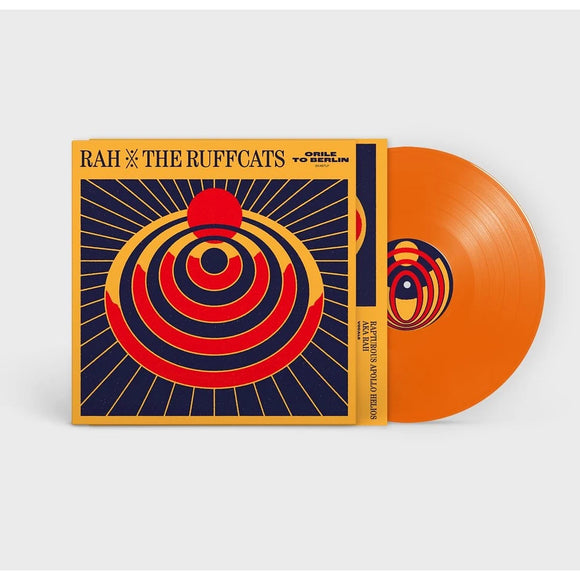 RAH & THE RUFFCATS - ORILE TO BERLIN [Orange Vinyl]