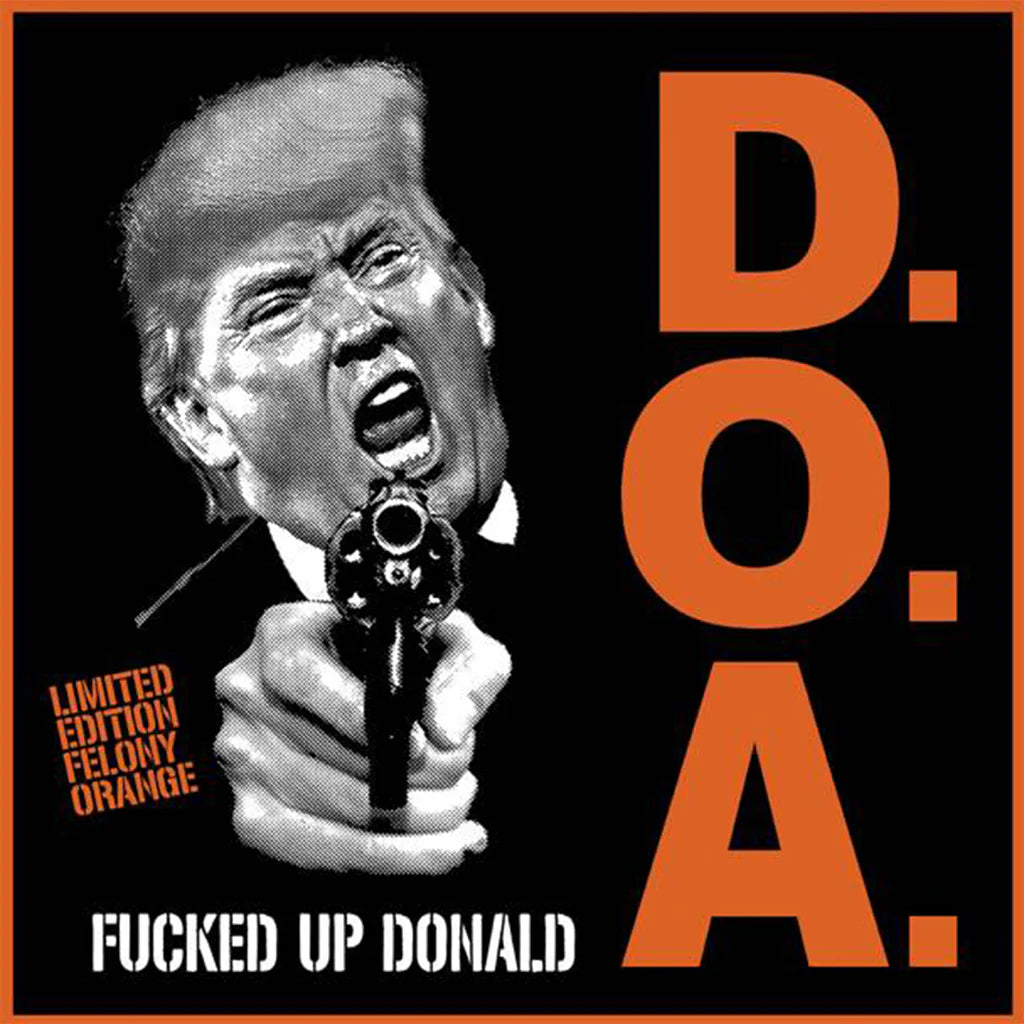 D.O.A. - FUCKED UP DONALD [ORANGE 7" VINYL]