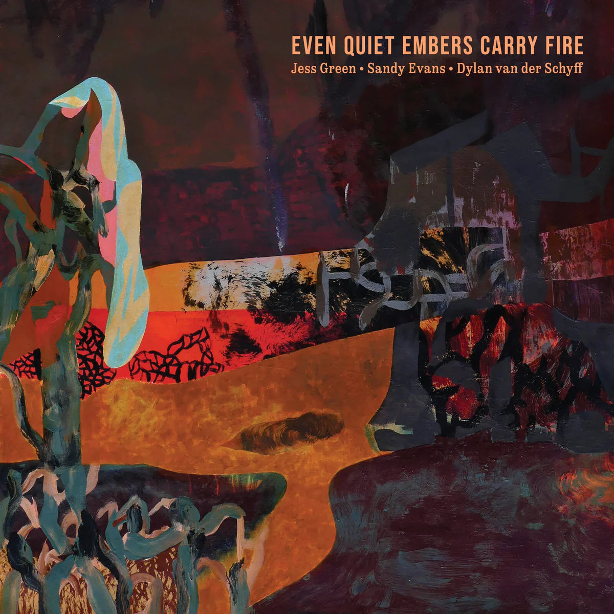 Jess Green, Sandy Evans & Dylan van der Schyff - Even Quiet Embers Carry Fire [CD]