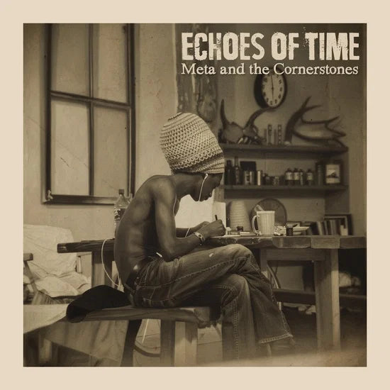 META & THE CORNERSTONES - ECHOES OF TIME [2LP]