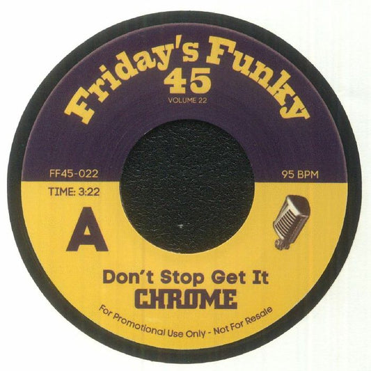 CHROME - Don't Stop Get It [7" Vinyl]