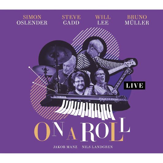 Simon Oslender, Steve Gadd, Will Lee & Bruno Muller - On A Roll - Live [2CD set]