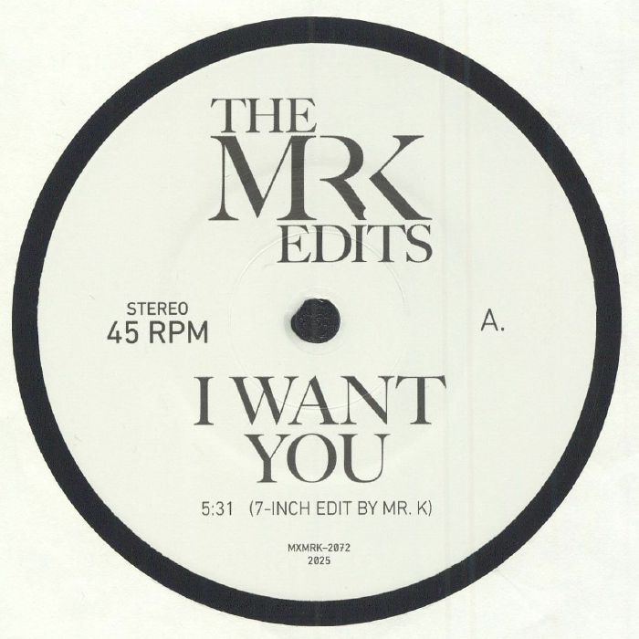 The MR K EDITS - I Want You [7" Vinyl]