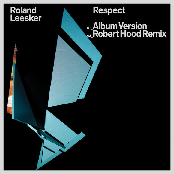 Roland Leesker - Respect (+ Robert Hood Remix )