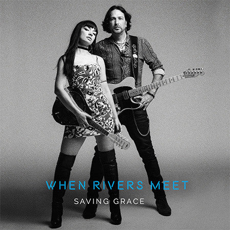 When Rivers Meet – Saving Grace