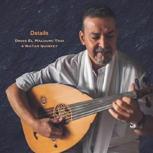 DRISS EL MALOUMI TRIO & WATAR QUINTET - DETAILS [LP+CD]
