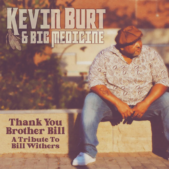 Kevin Burt & Big Medicine - Thank You Brother Bill: A Tribute to Bill Withers [CD]