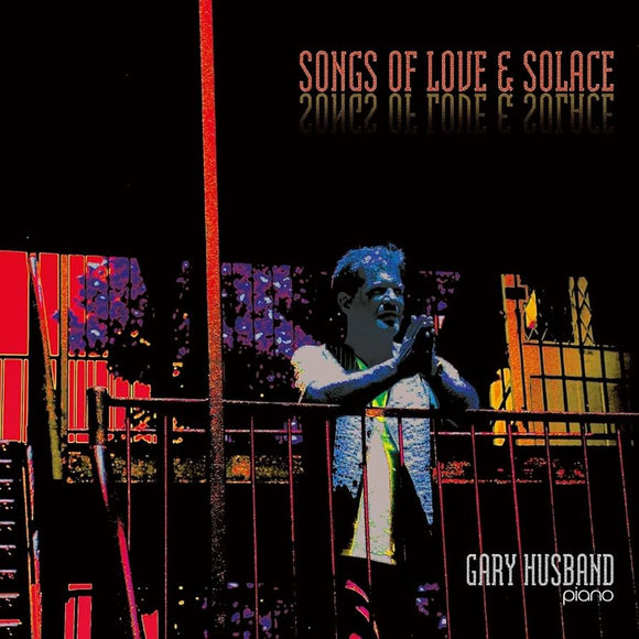 Gary Husband - Songs of Love & Solace [CD]