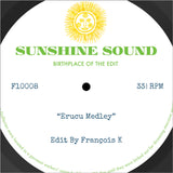 SUNSHINE SOUND - ERUCU MEDLEY / GROOVE CITY MEDLEY - EDITS BY FRANCOIS K