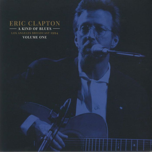 Eric Clapton - A Kind of Blues: Los Angeles Broadcast 1994 Volume One [2LP]