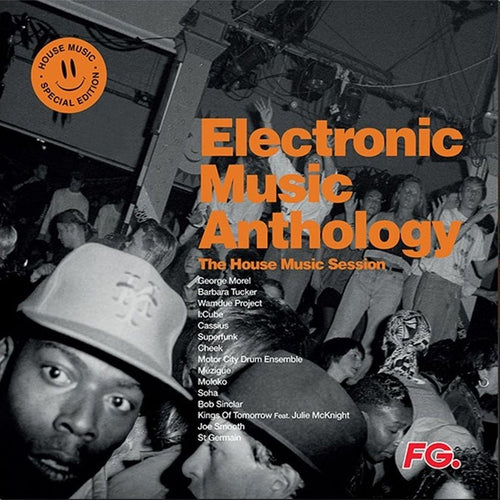 Electronic Music Anthology - Electronic Music Anthology - The House Music Sessions
