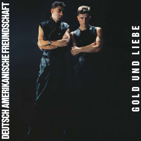 DAF (Deutsch Amerikanische Freundschaft)	- GOLD UND LIEBE