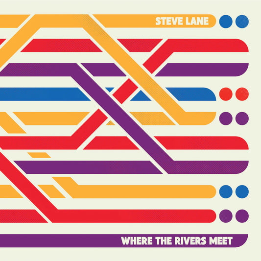 Steve Lane - Where The Rivers Meet