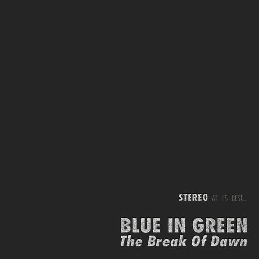 Blue In Green - The Break Of Dawn - 45 RPM One Step [180 Gram Double Black]