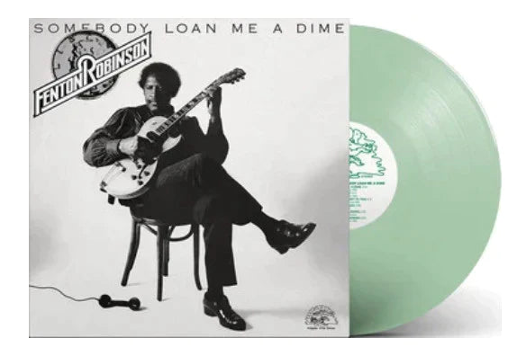 FENTON ROBINSON - SOMEBODY LOAN ME A DIME [Coke Bottle Green Vinyl]