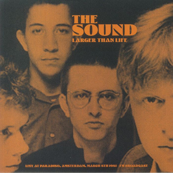 The SOUND - Larger Than Life: Live At Paradiso Amsterdam March 8th 1981 FM Broadcast