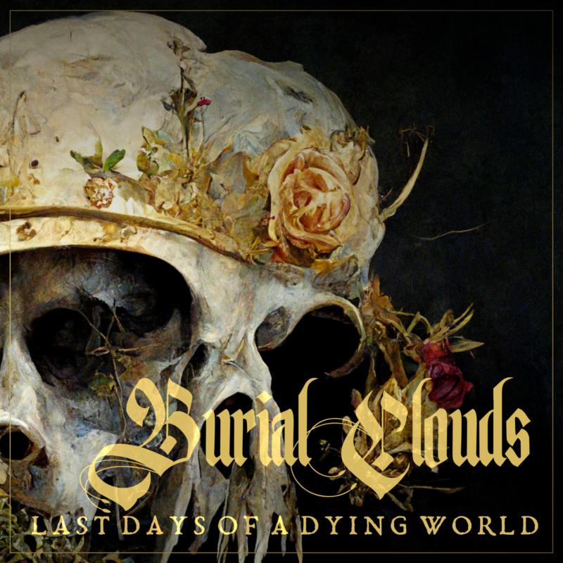 Burial Clouds - Last Days of a Dying World [LP]
