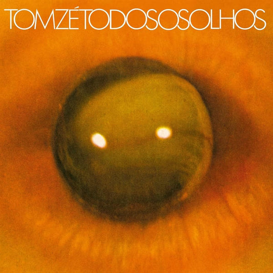 TOM ZE - TODOS OS OLHOS