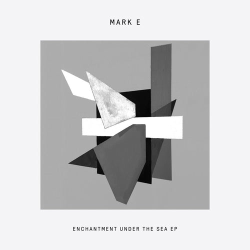 Mark E - Enchantment Under The Sea EP