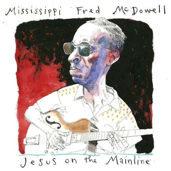 Mississippi Fred McDowell - Jesus On The Mainline [2CD]