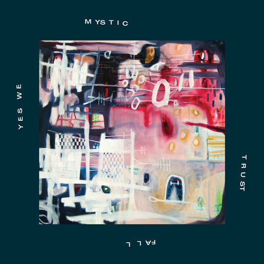 YES WE MYSTIC - TRUST FALL