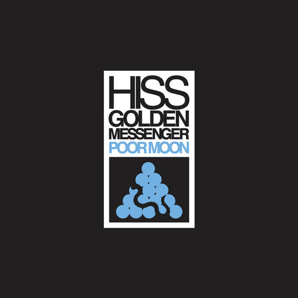 Hiss Golden Messenger - Poor Moon (Reissue)