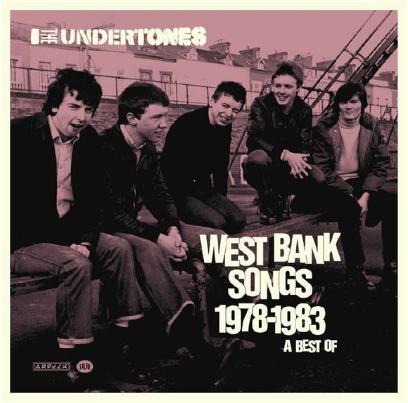 The Undertones - West Bank Songs 1978-1983: A Best Of [2CD Digipack]