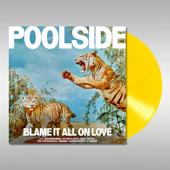 Poolside - Blame It All On Love [Yellow coloured vinyl]